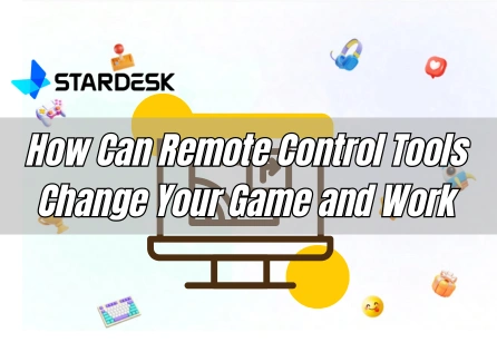 How Can Remote Control Tools Change Your Game and Work