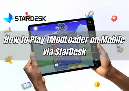 How to Play tModLoader on Mobile via StarDesk