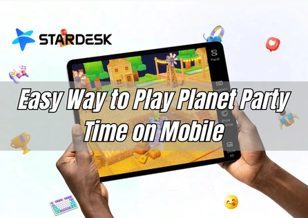 Easy Way to Play Planet Party Time on Mobile